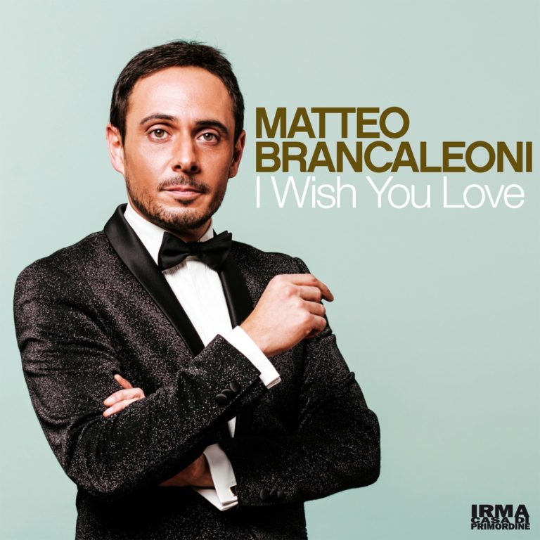“I Wish You Love” è il nuovo singolo di Matteo Brancaleoni